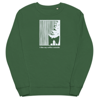 Image 1 of I Like My Coffee Outside Unisex Sweatshirt (Organic Cotton)