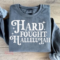 Image 2 of "HARD FOUGHT HALLELUJAH" Tee