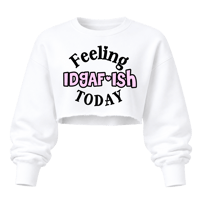 Image 1 of Feeling IDGAF-ish Today Cropped Sweatshirt 