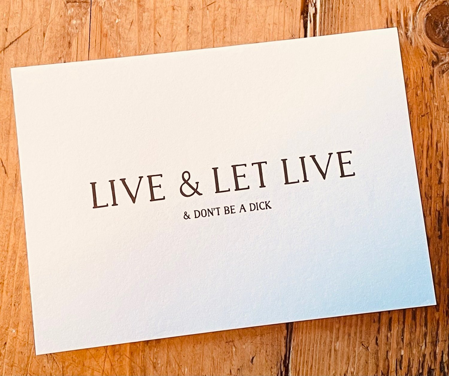 Image of Live & let live & don’t be a dick