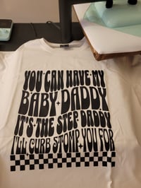 You can have my baby daddy it's the step daddy I'll curb stomp you for