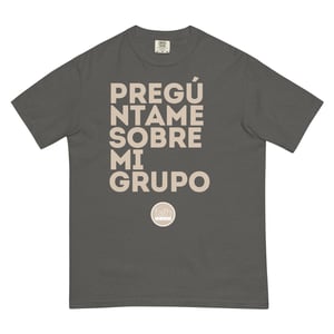 Image of Pregúntame Sobre Mi Grupo T-Shirt