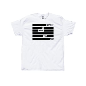 Image of GENDER IS WHAT YOU FEEL T-SHIRT