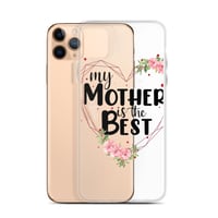 Image 3 of Clear Case for iPhone® ( My Mother Is The Best ) 