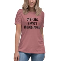 Image 4 of Women's Relaxed T-Shirt, Official Family Troublemaker Shirt | Funny Family Humor Graphic Tee