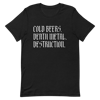 Cold Beers. Death Metal. Destruction. T-Shirt