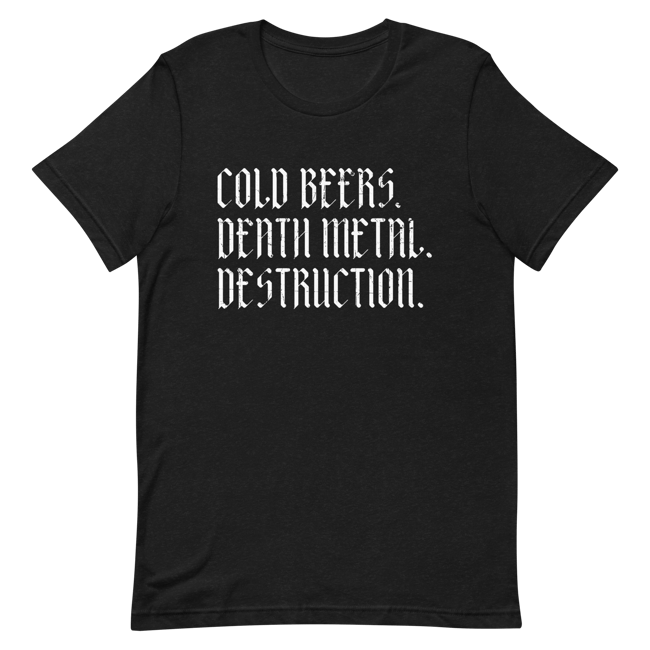 Cold Beers. Death Metal. Destruction. T-Shirt