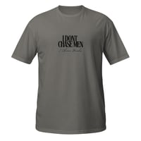 Image 5 of I Don't Chase Men T-Shirt
