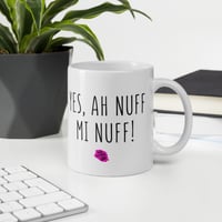 Yes, Ah nuff mi nuff