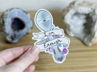 I Am Enough Sticker
