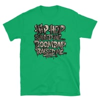 Image 7 of HIP HOP SAVED ME...BOOMBAP RAISED ME