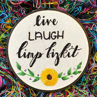 Image 1 of Live Laugh Limp Bizkit 5" Floral Hand Embroidery 