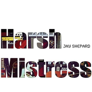 Image of Jay Shepard - Harsh Mistress CD