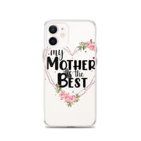 Image 14 of Clear Case for iPhone® ( My Mother Is The Best ) 
