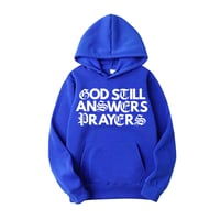 Image 5 of God Still Anwsers Prayers Hoodie