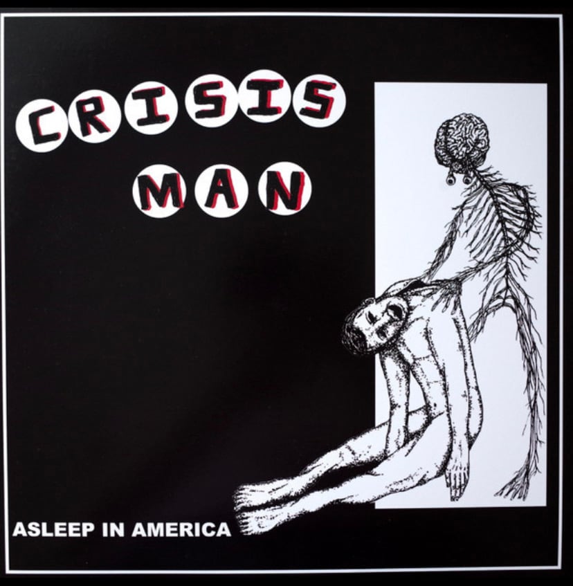 Crisis Man - Asleep In America 12” 