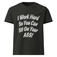 Image 2 of "I Work Hard" T-Shirt