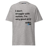 Image 3 of i don't struggle with autism, I'm very good at it unisex classic tee