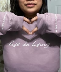 Image 3 of Life be Lifing Sweatshirt 