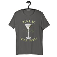 Image 1 of Talk Dirty to Me Martini T-Shirt