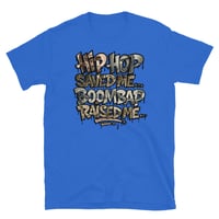 Image 15 of HIP HOP SAVED ME...BOOMBAP RAISED ME-2CLR