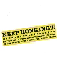 Image 3 of Keep Honking! Bumper Sticker