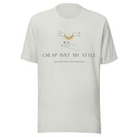 Image 13 of Cheap isn't my style Unisex t-shirt
