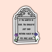 If You Wanted Me Dead Sticker