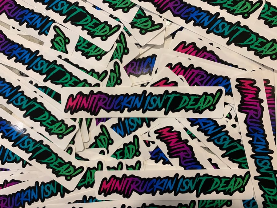 Image of MINITRUCKIN ISN’T DEAD! Sticker