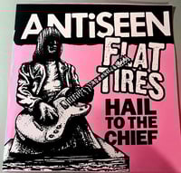 Image 1 of HAIL TO THE CHIEF split w/ Flat Tires 7"
