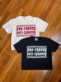 Image 1 of Pro-Tranny/Anti-Tyranny Shirt