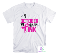 Image 3 of In October We Wear Pink – Breast Cancer Awareness T-Shirt 