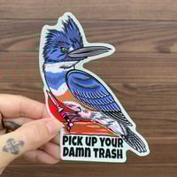 “Pick Up Your Damn Trash” Kingfisher Sticker