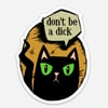 Dont Be A Dick Cat