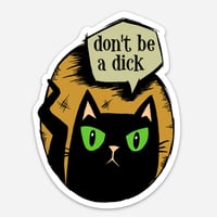Image 1 of Dont Be A Dick Cat