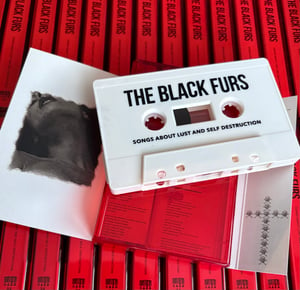 Image of THE BLACK FURS ‘Songs About Lust and Self Destruction’ Limited edition cassette