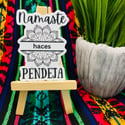 Namaste Haces Pendejo/a Sticker