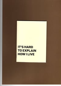 Image 1 of IT’S HARD TO EXPLAIN HOW I LIVE 5