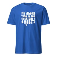 Image 6 of My Alone Time Unisex T-Shirt