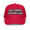 “MAKE CRAWFISH AFFORDABLE AGAIN” Foam trucker hat