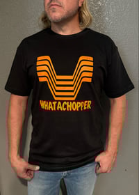 Image 2 of Whatachopper Shirt