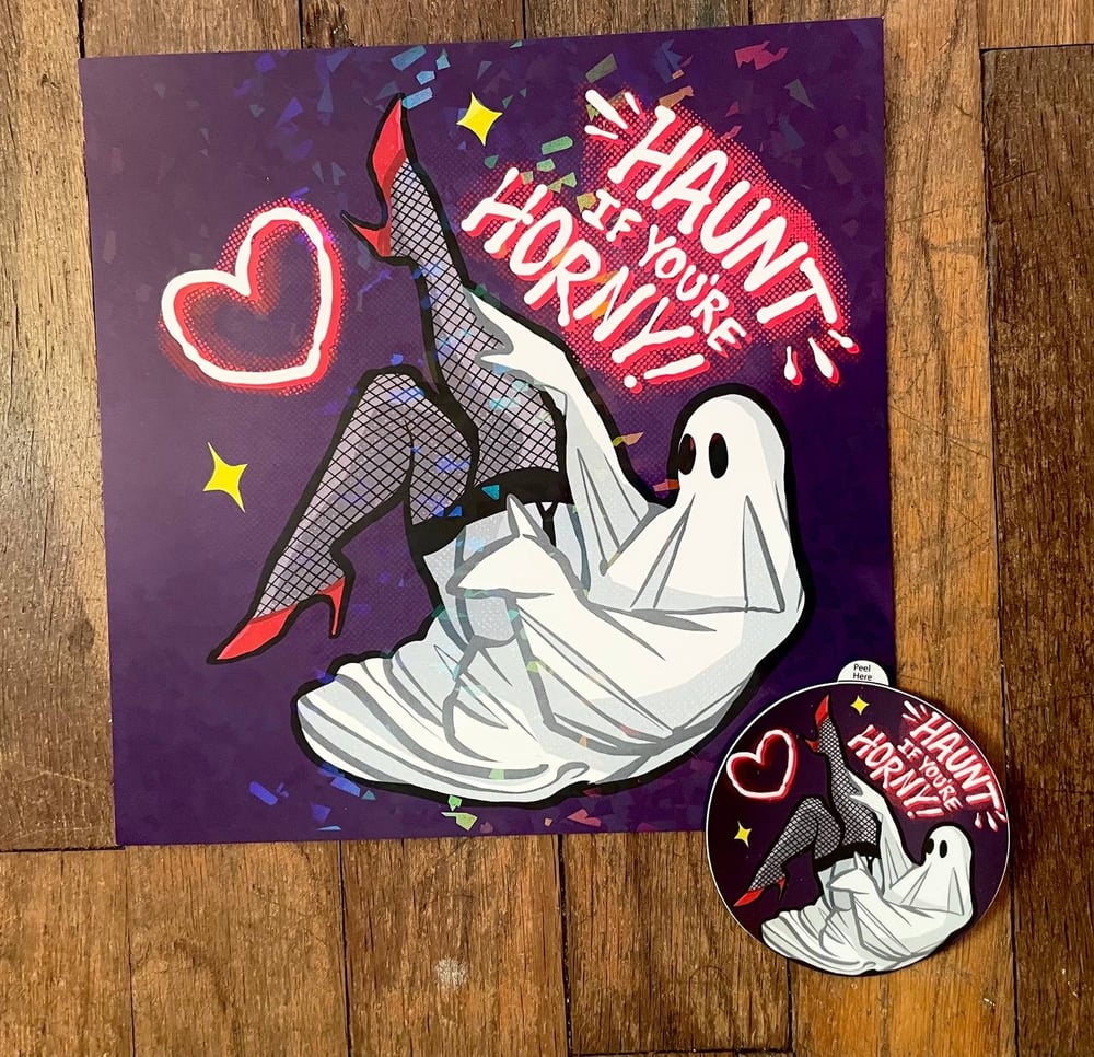 Holographic Haunt If You're Horny Print