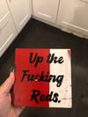 Up The Fucking Reds Original Art 15 X 15 Cms