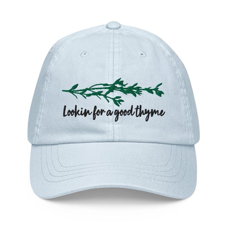 Lookin For A Good Thyme - Embroidered Garden Ball Cap
