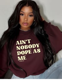 Image 1 of "AIN'T NOBODY DOPE AS ME" Crewneck Sweatshirt 