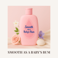Image 1 of SMOOTH AS A BABY’S BUM