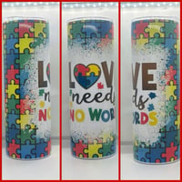 LOVE NEEDS  NO WORDS TUMBLER 