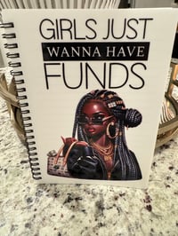 Image 1 of Girls Just Wanna Have Funds Notebook