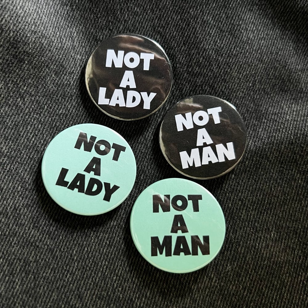 NOT A LADY/MAN BADGE (sold separately)