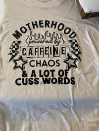 MotherHood powered by caffeine chaos &a lot of cuss words